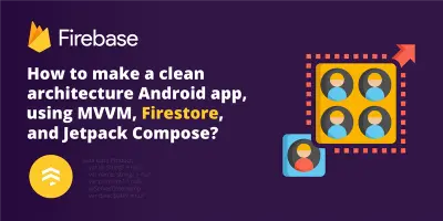 How to make a clean architecture Android app, using MVVM, Firestore, and Jetpack Compose?